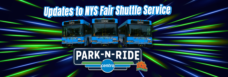 Graphic announcing updates to NYS Fair shuttle service. Three Centro buses appear above a 